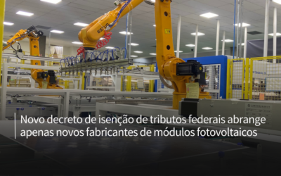 Novo decreto de isenção de tributos federais abrange apenas novos fabricantes de módulos fotovoltaicos